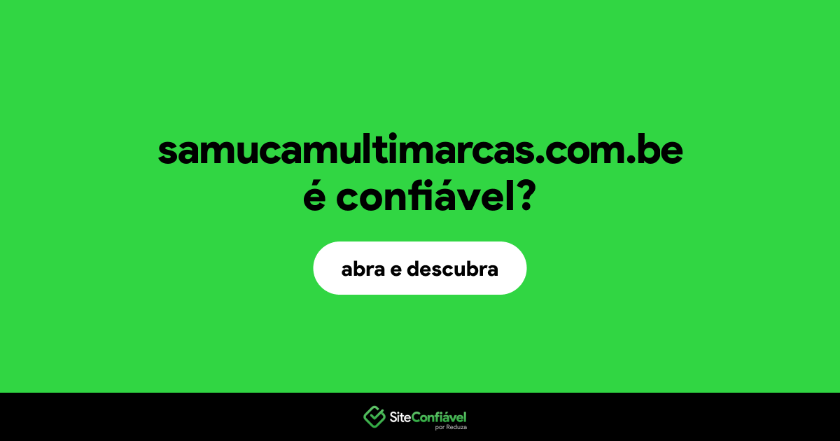O site samucamultimarcas.com.be é confiável?