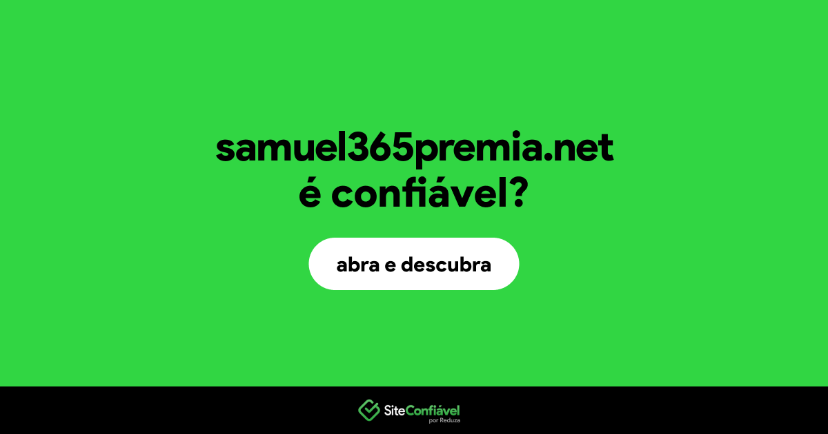 O site samuel365premia.net é confiável?