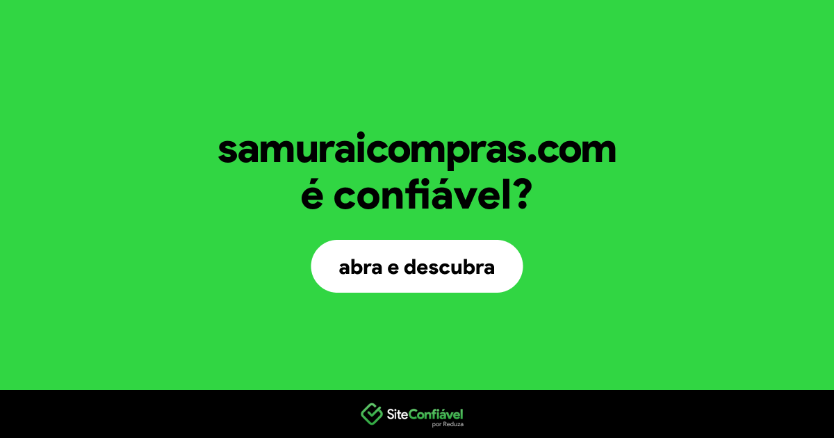 O site samuraicompras.com é confiável?
