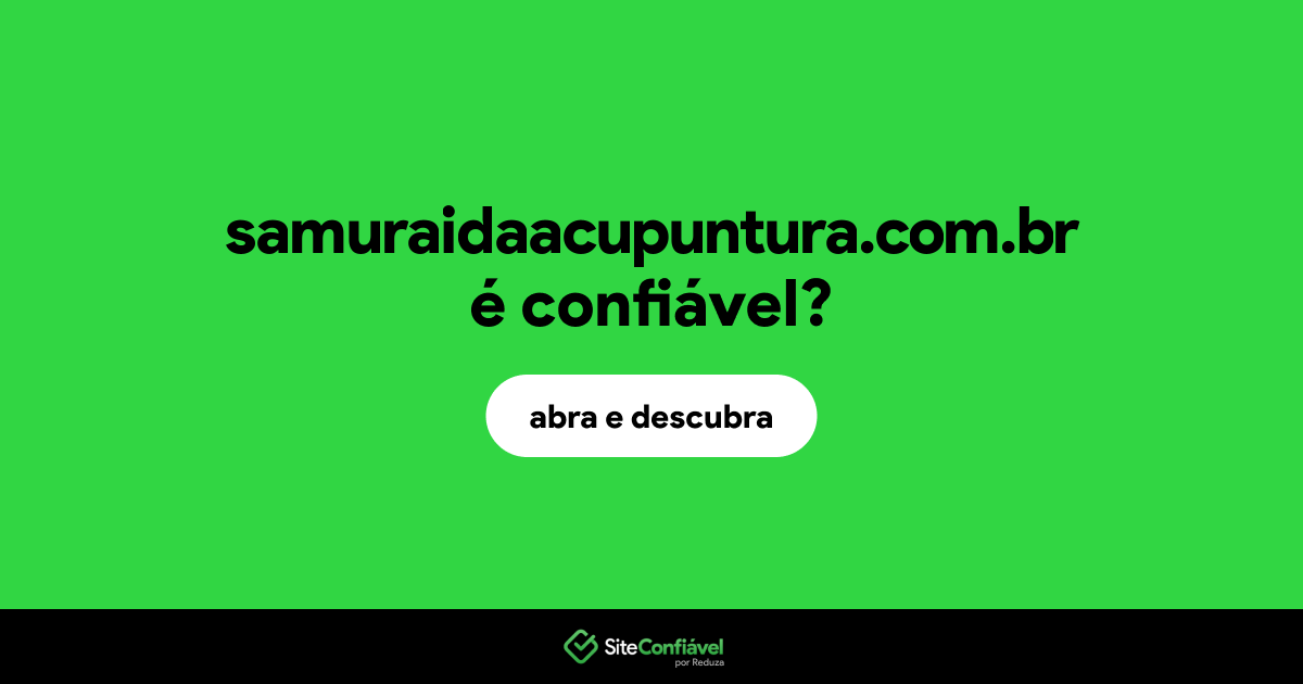 O site samuraidaacupuntura.com.br é confiável?