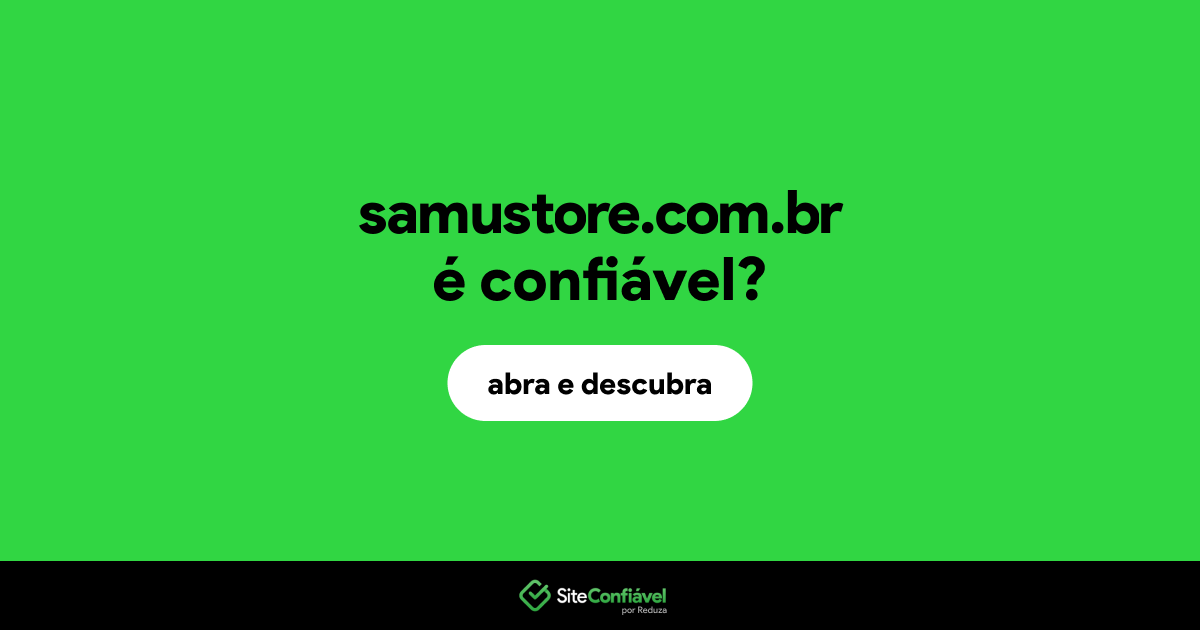O site samustore.com.br é confiável?