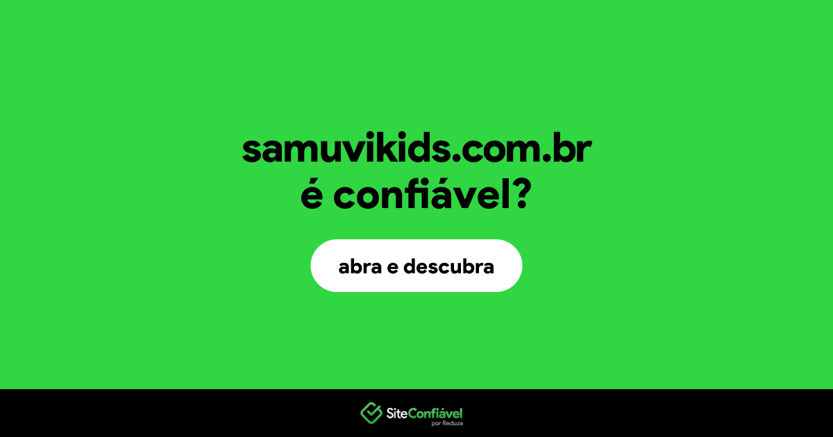 O site samuvikids.com.br é confiável?
