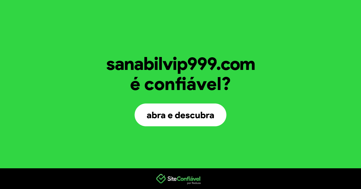O site sanabilvip999.com é confiável?