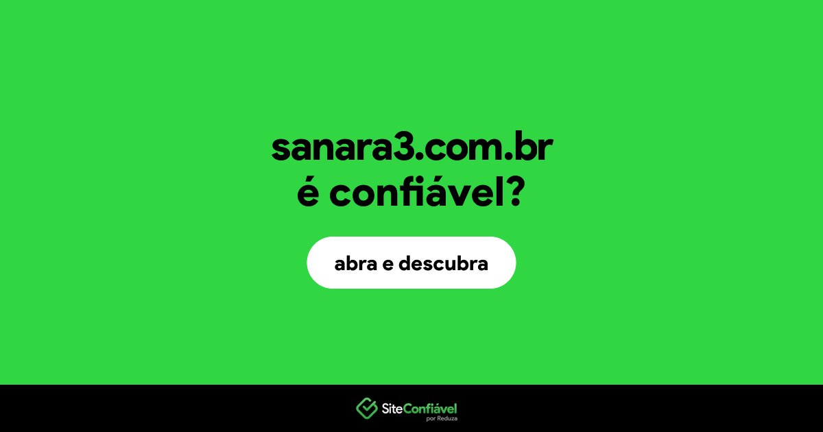 O site sanara3.com.br é confiável?