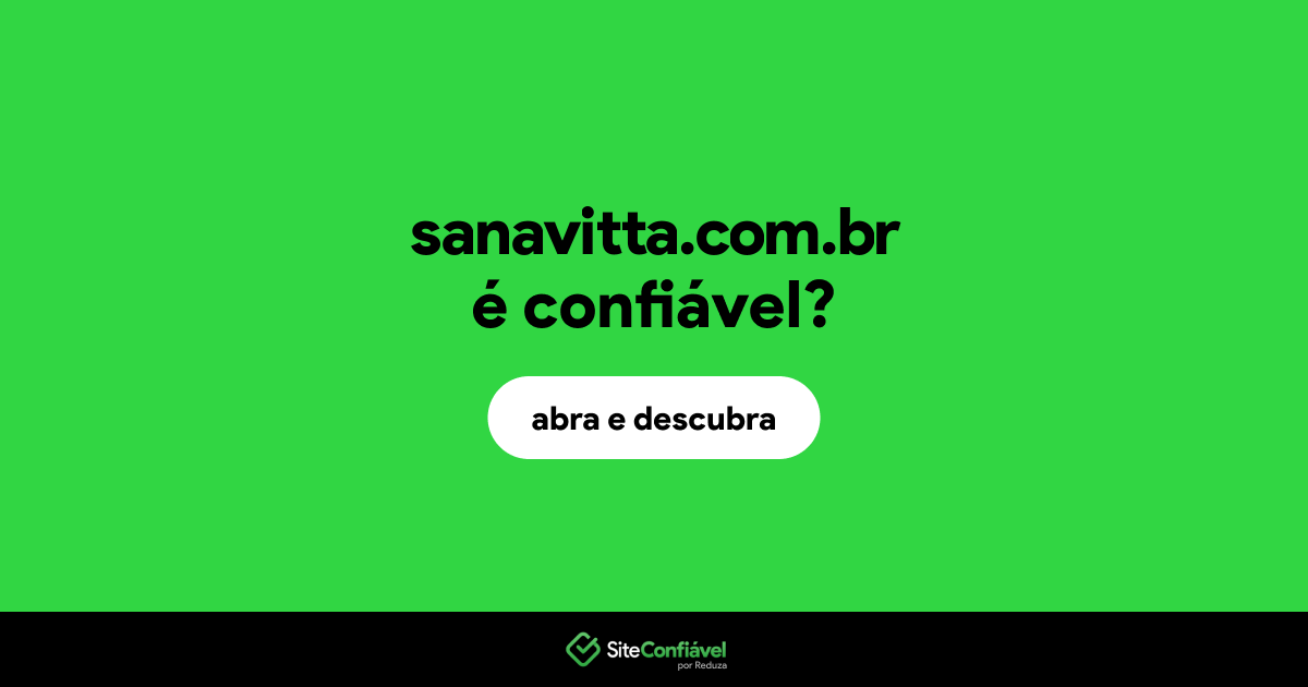 O site sanavitta.com.br é confiável?