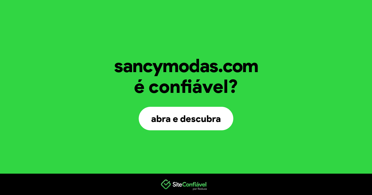 O site sancymodas.com é confiável?