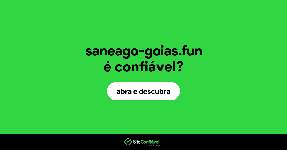 O site saneago-goias.fun é confiável?