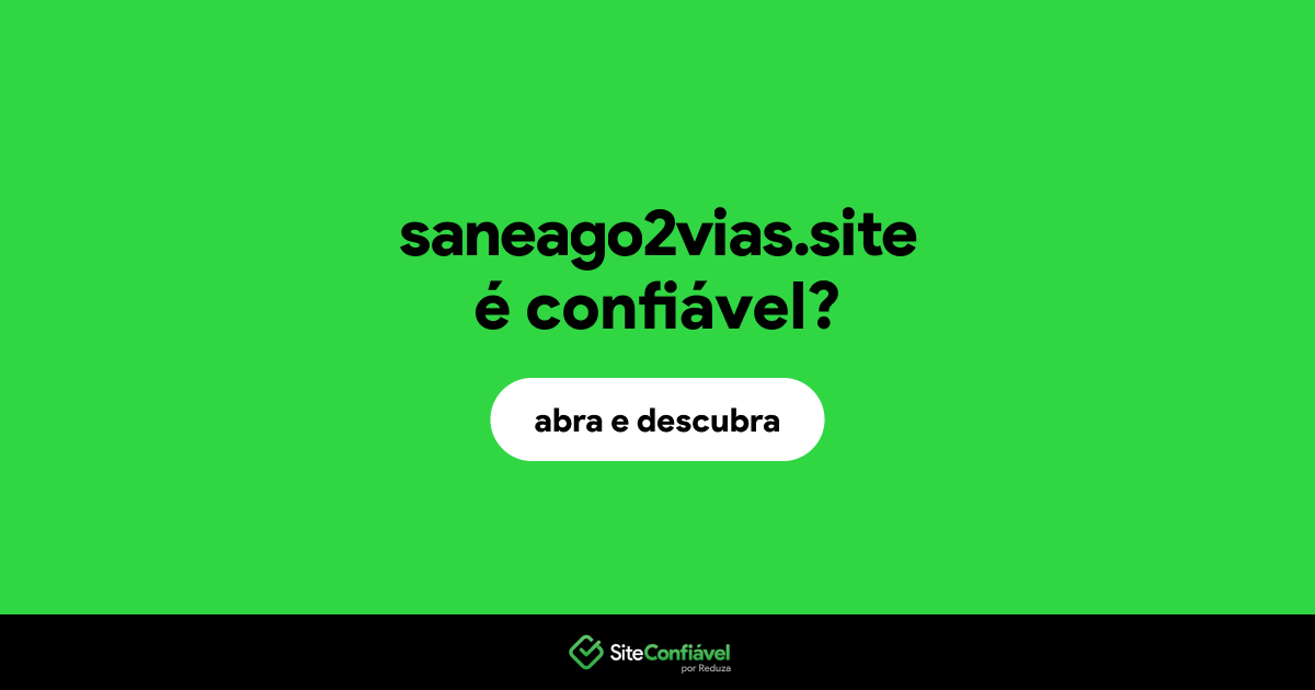 O site saneago2vias.site é confiável?