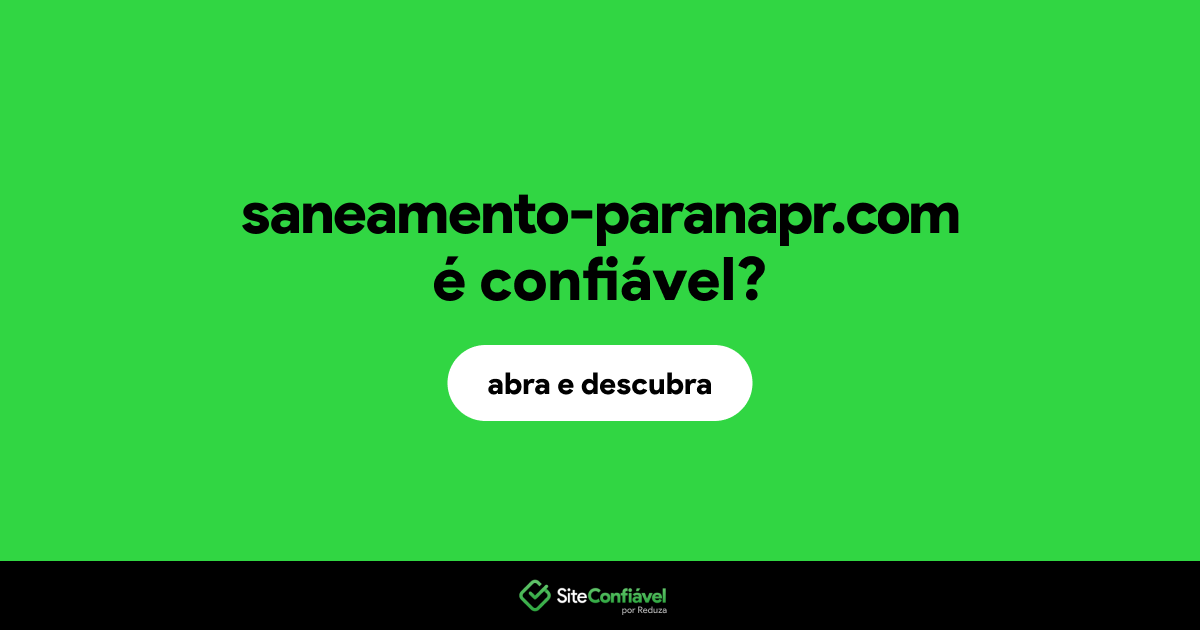 O site saneamento-paranapr.com é confiável?