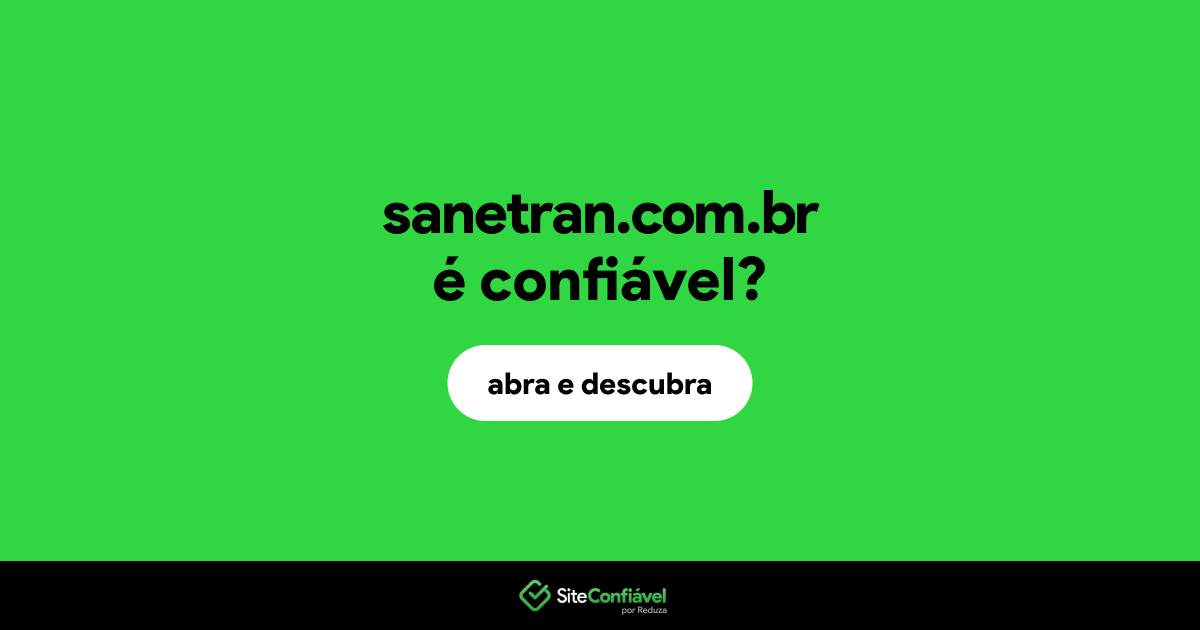 O site sanetran.com.br é confiável?