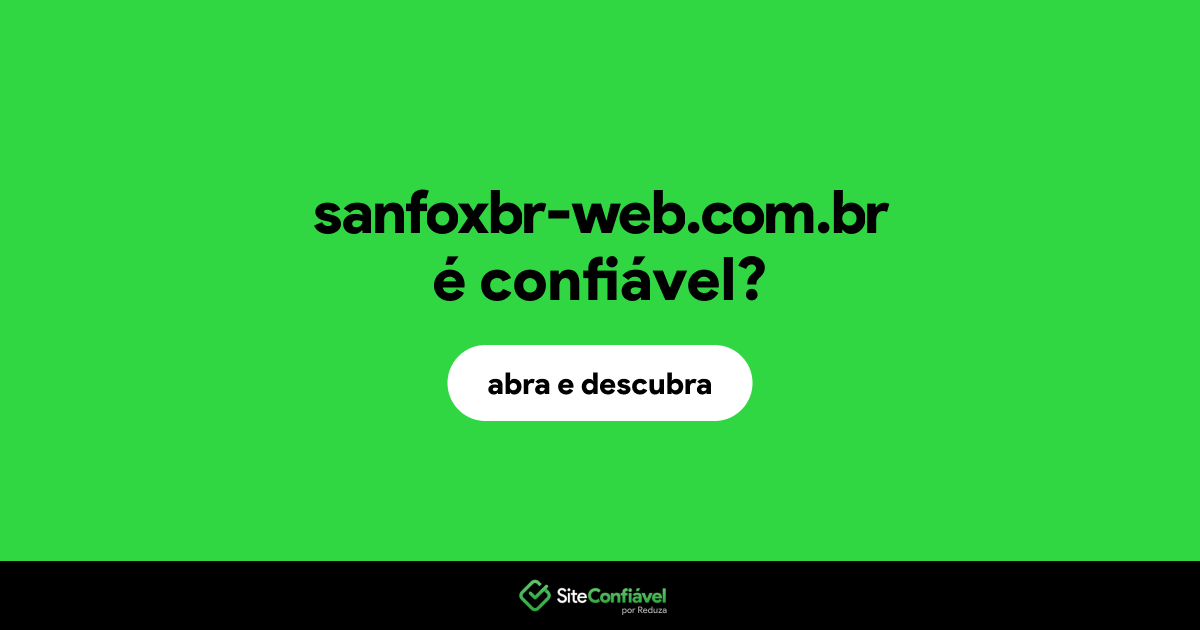 O site sanfoxbr-web.com.br é confiável?