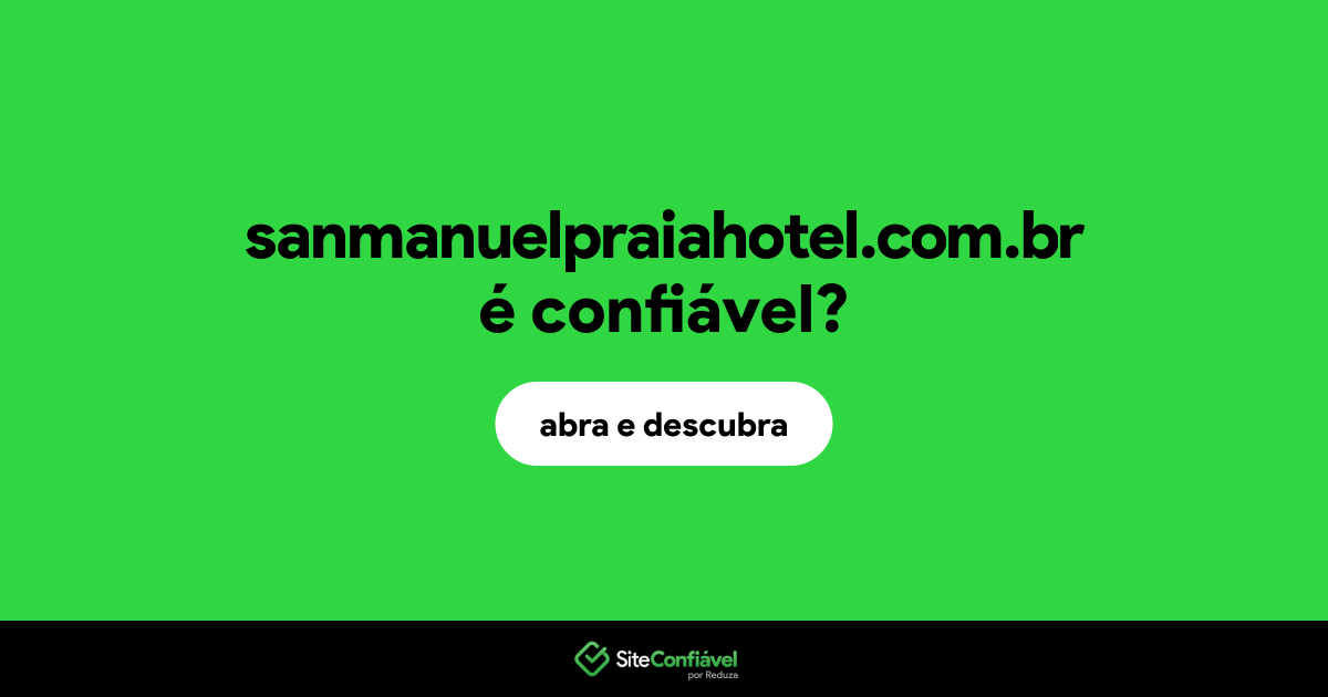O site sanmanuelpraiahotel.com.br é confiável?
