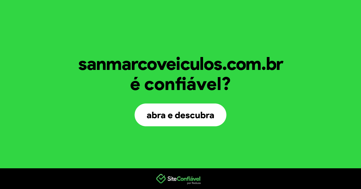 O site sanmarcoveiculos.com.br é confiável?