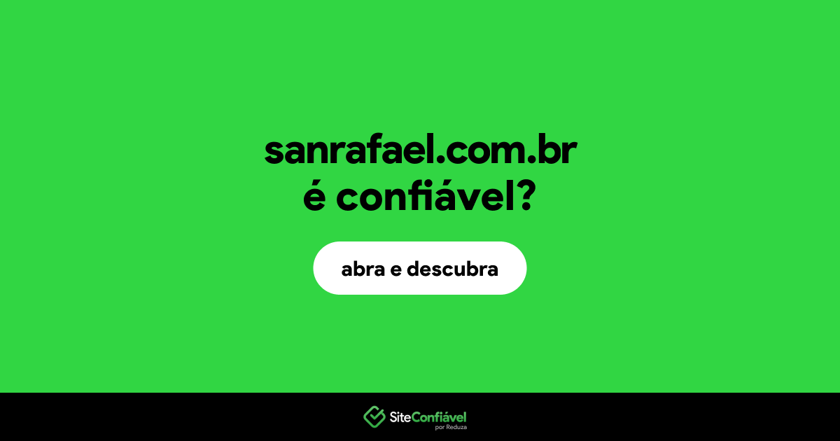 O site sanrafael.com.br é confiável?