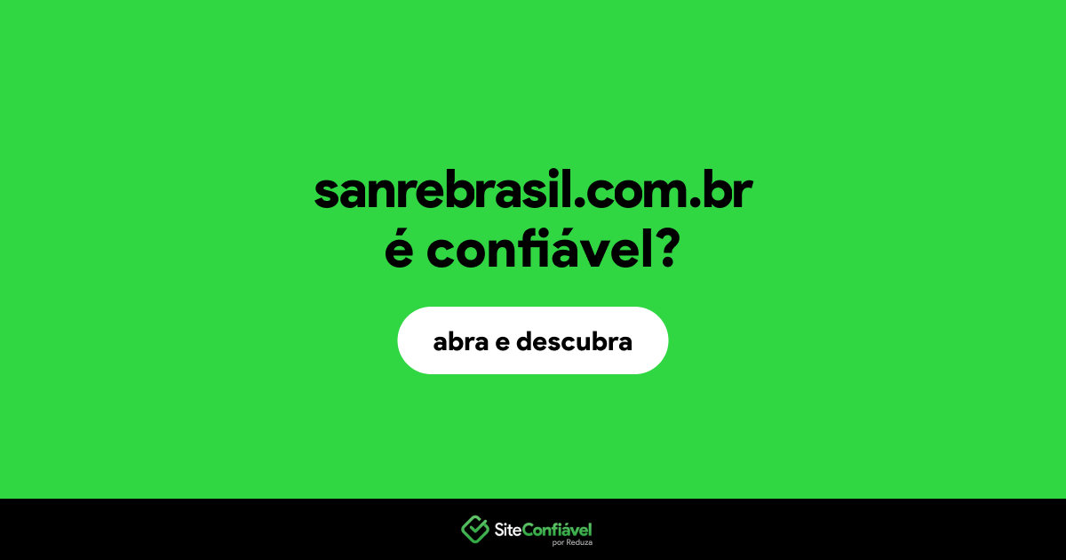 O site sanrebrasil.com.br é confiável?