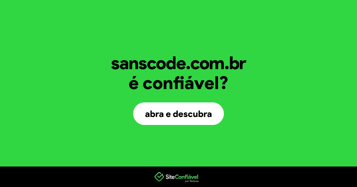 O site sanscode.com.br é confiável?