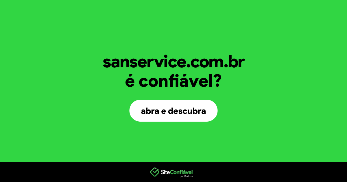 O site sanservice.com.br é confiável?