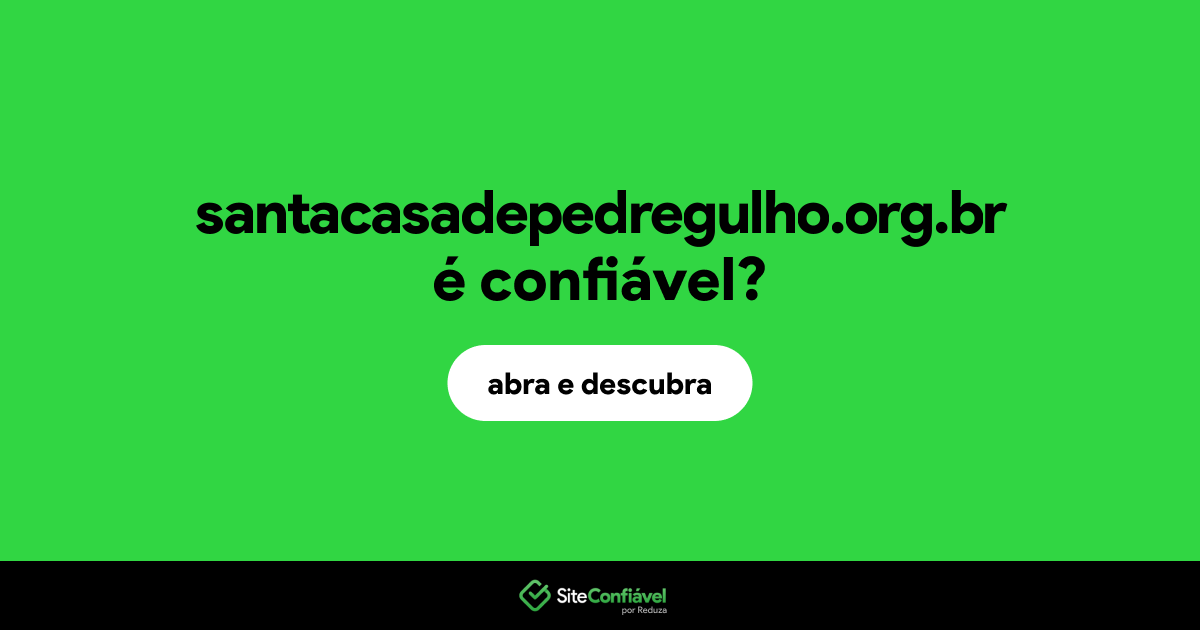 O site santacasadepedregulho.org.br é confiável?