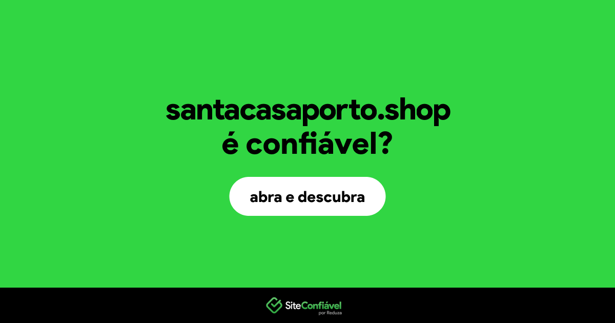 O site santacasaporto.shop é confiável?