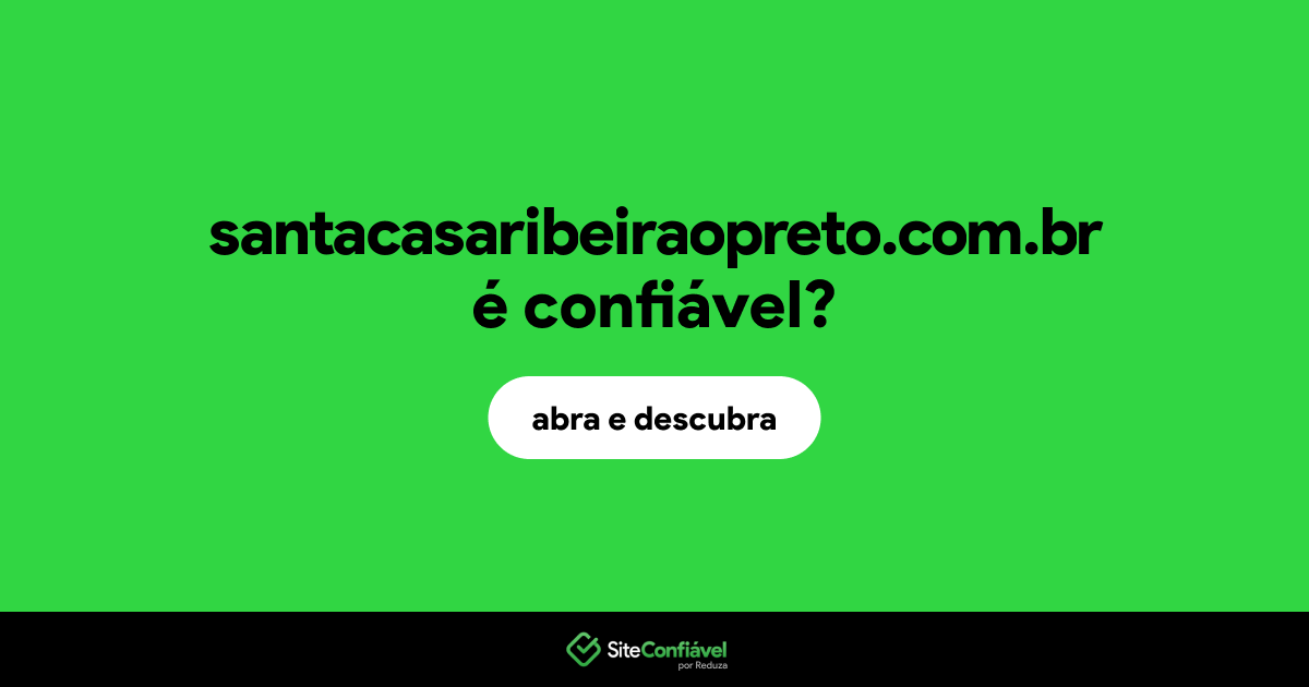 O site santacasaribeiraopreto.com.br é confiável?