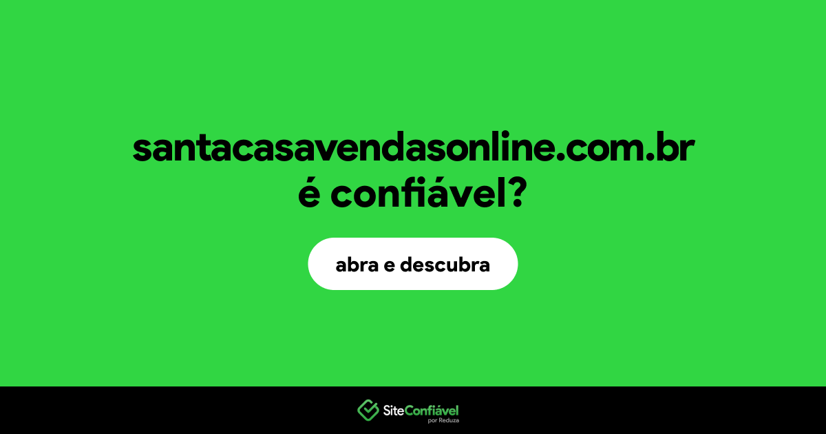 O site santacasavendasonline.com.br é confiável?