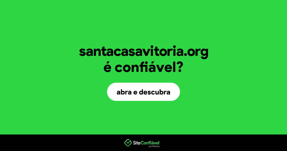O site santacasavitoria.org é confiável?