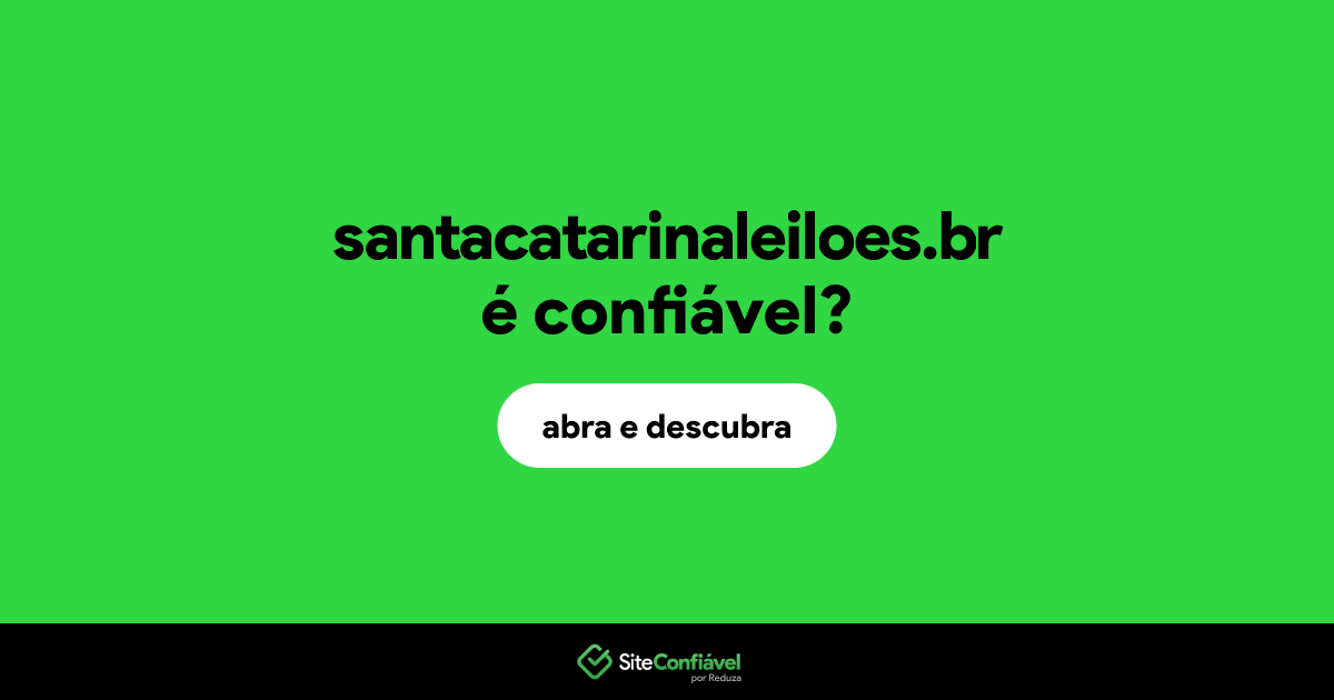 O site santacatarinaleiloes.br é confiável?