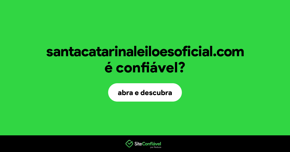 O site santacatarinaleiloesoficial.com é confiável?
