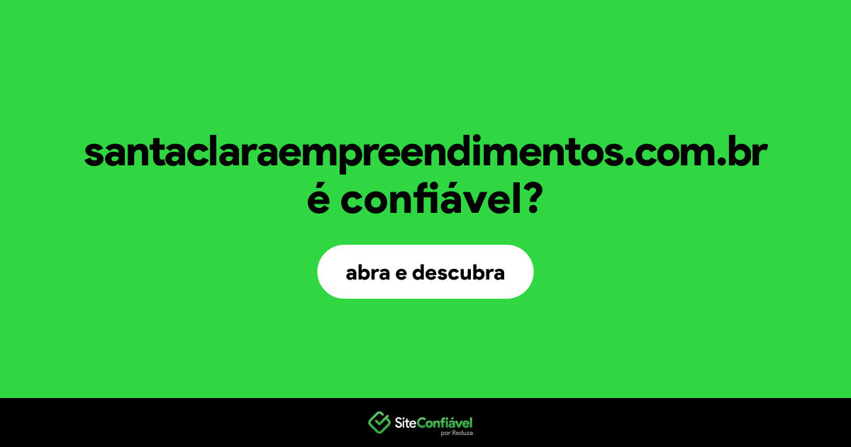 O site santaclaraempreendimentos.com.br é confiável?