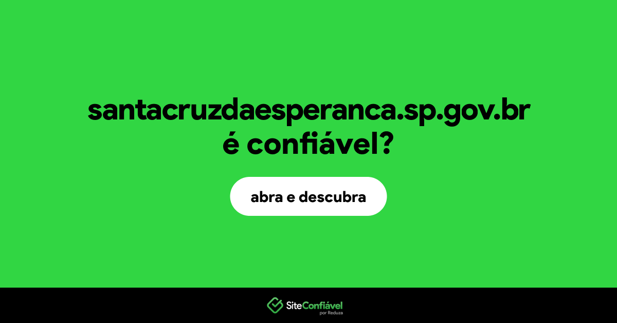 O site santacruzdaesperanca.sp.gov.br é confiável?
