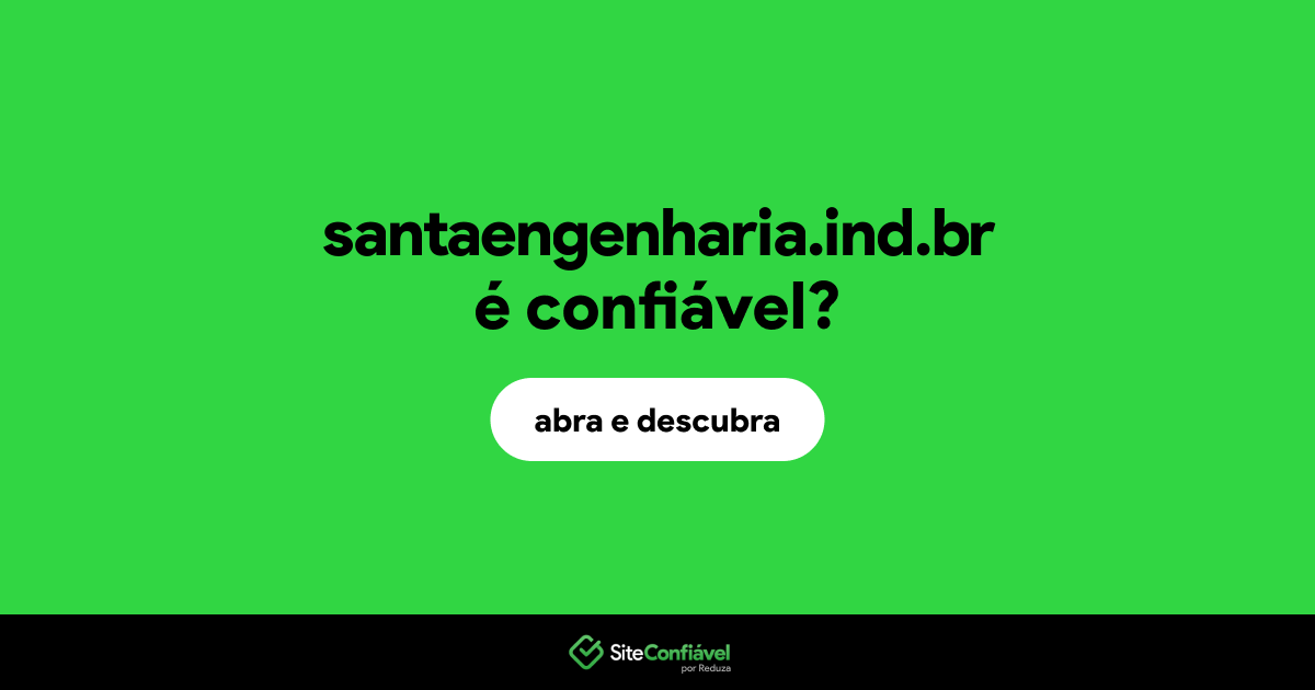 O site santaengenharia.ind.br é confiável?
