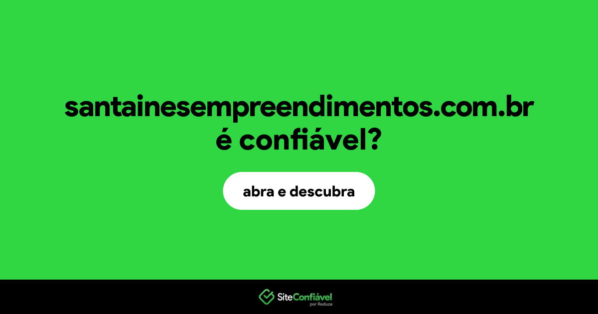 O site santainesempreendimentos.com.br é confiável?