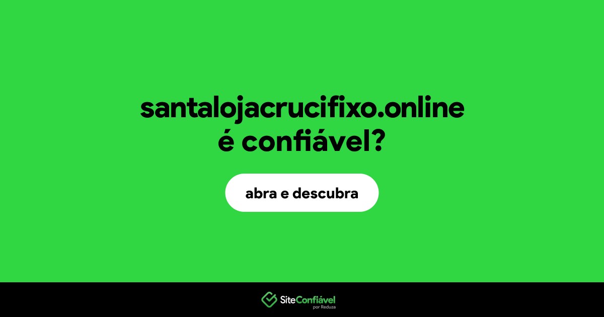 O site santalojacrucifixo.online é confiável?