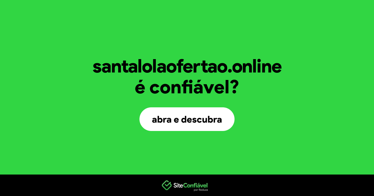 O site santalolaofertao.online é confiável?