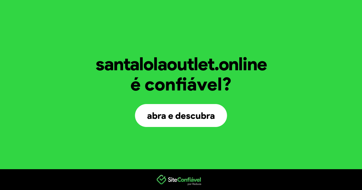O site santalolaoutlet.online é confiável?