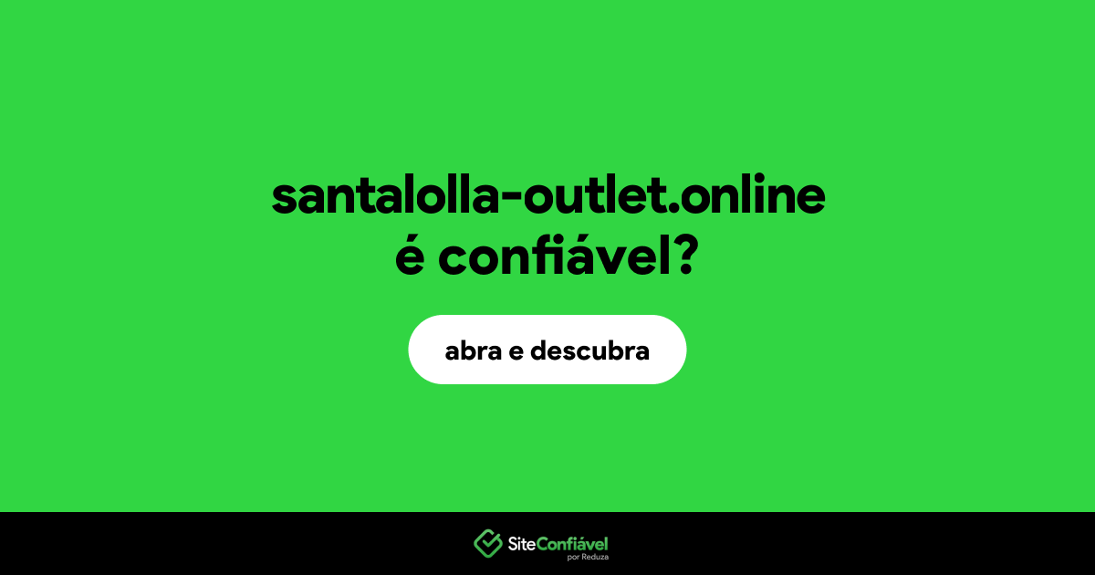 O site santalolla-outlet.online é confiável?