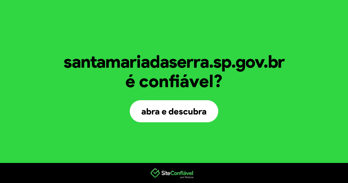 O site santamariadaserra.sp.gov.br é confiável?