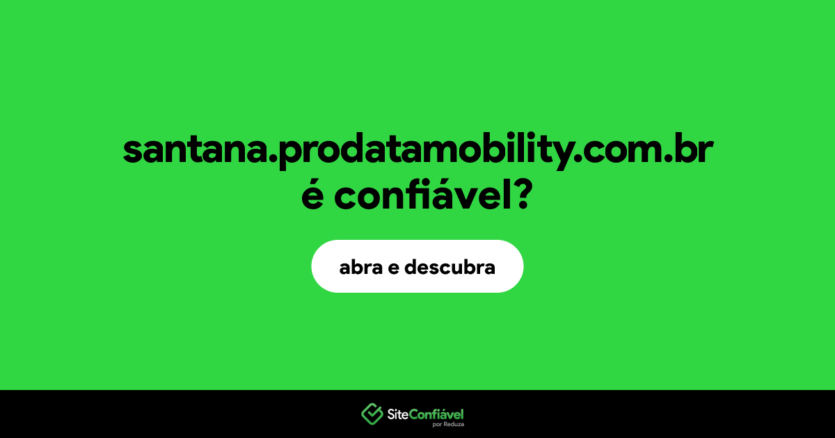 O site santana.prodatamobility.com.br é confiável?