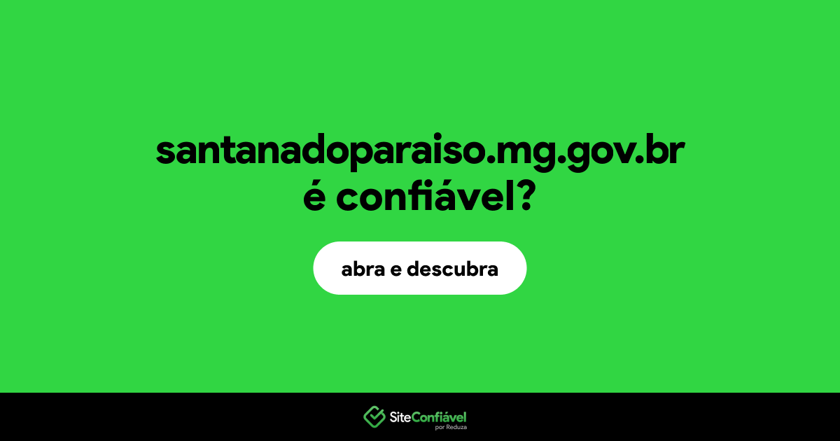 O site santanadoparaiso.mg.gov.br é confiável?