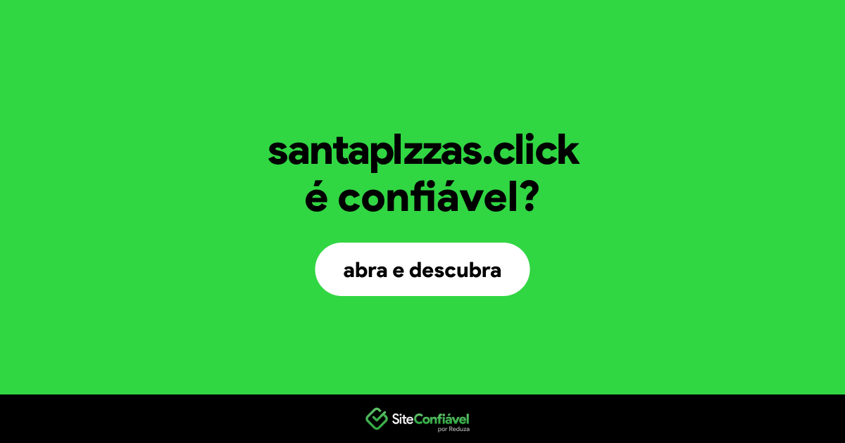 O site santaplzzas.click é confiável?