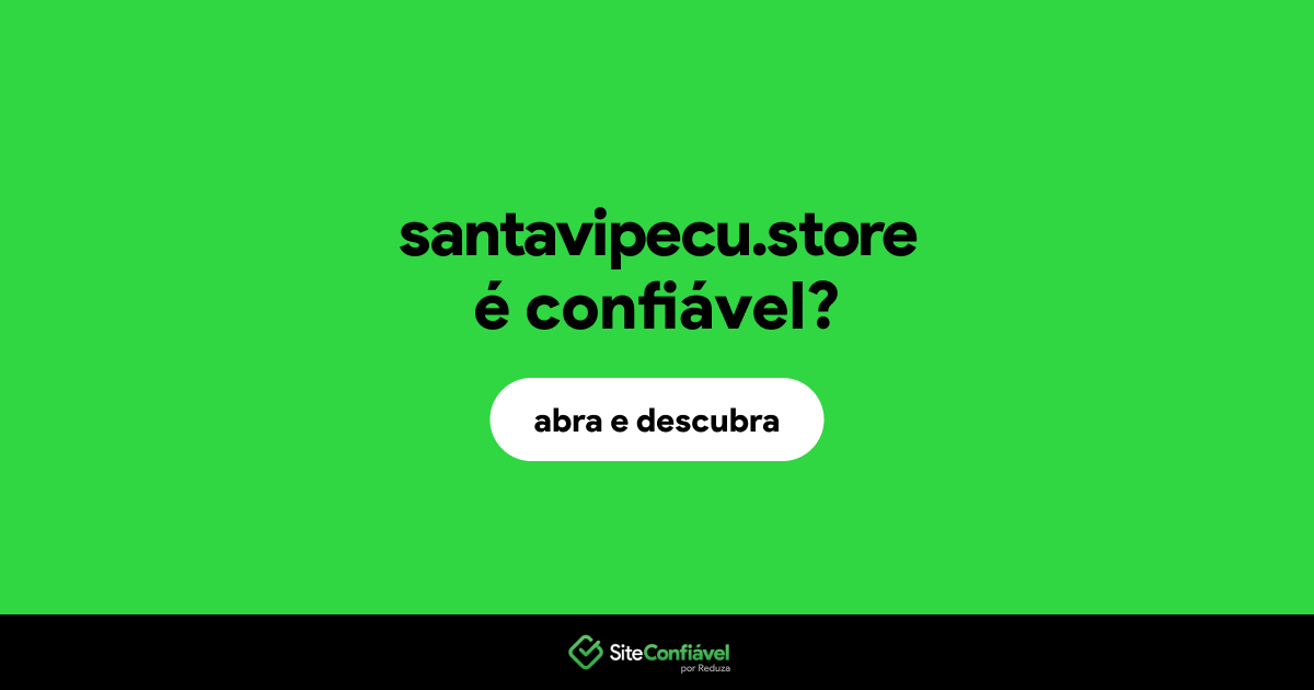 O site santavipecu.store é confiável?