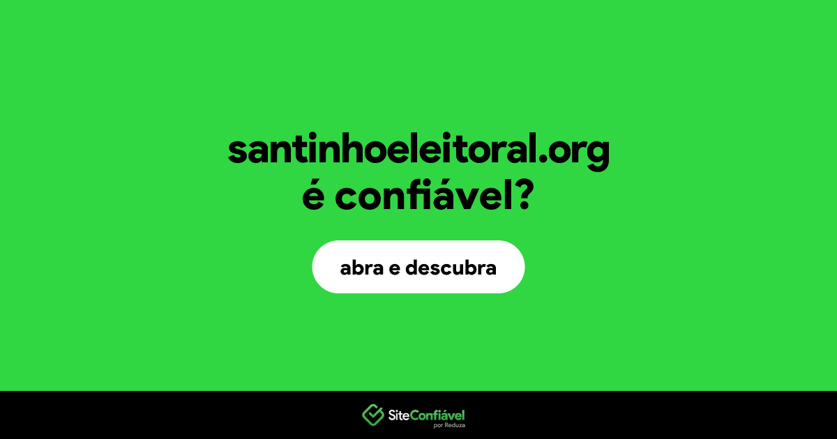 O site santinhoeleitoral.org é confiável?
