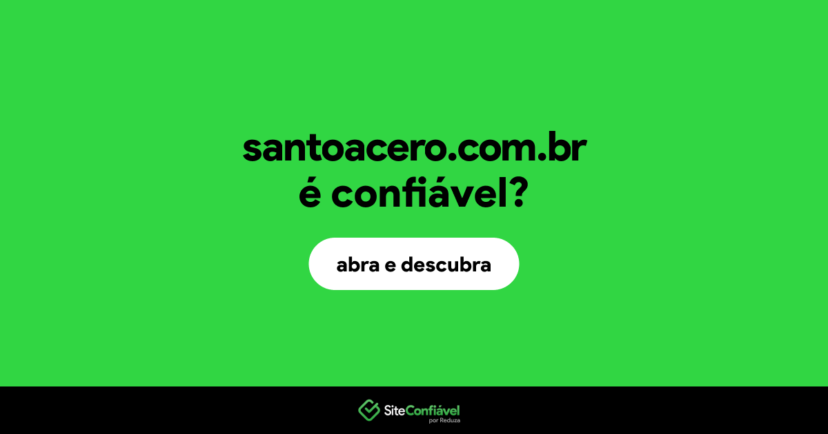 O site santoacero.com.br é confiável?