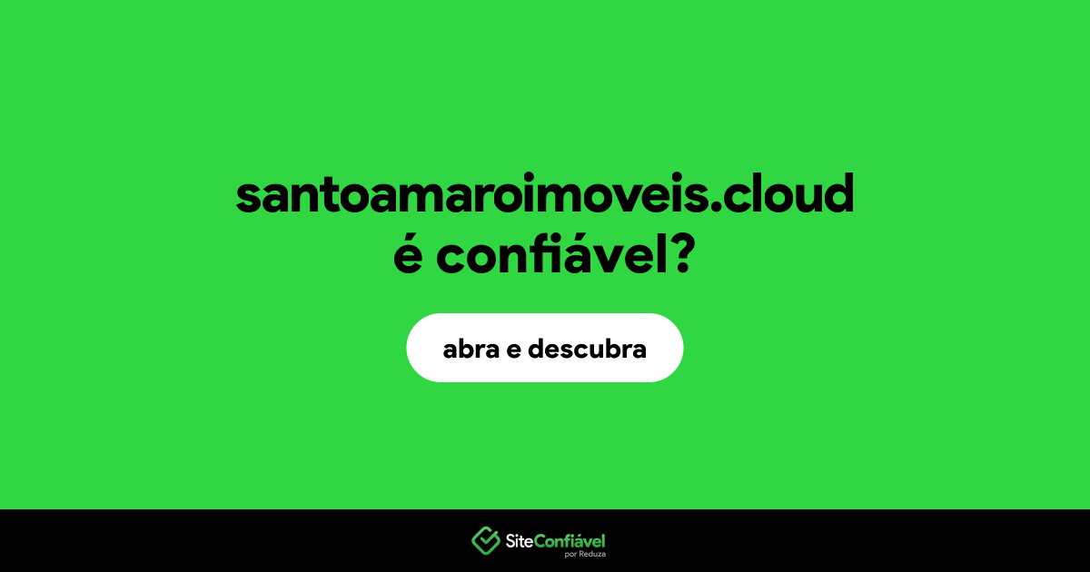 O site santoamaroimoveis.cloud é confiável?