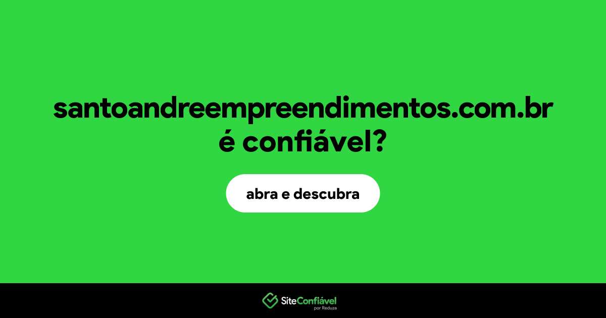 O site santoandreempreendimentos.com.br é confiável?