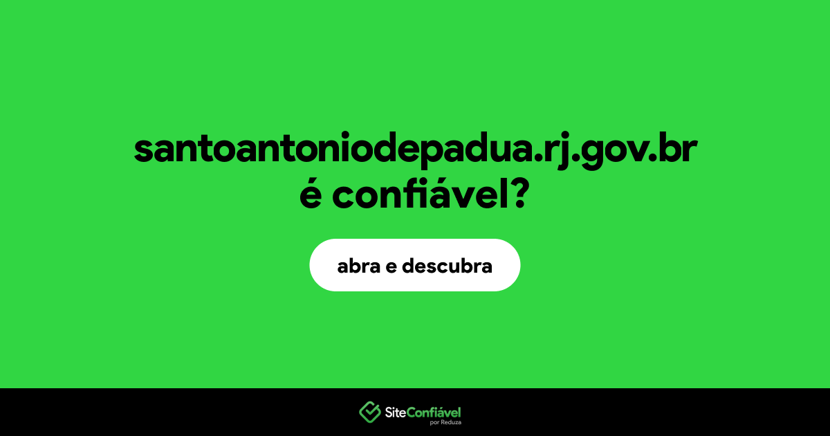 O site santoantoniodepadua.rj.gov.br é confiável?