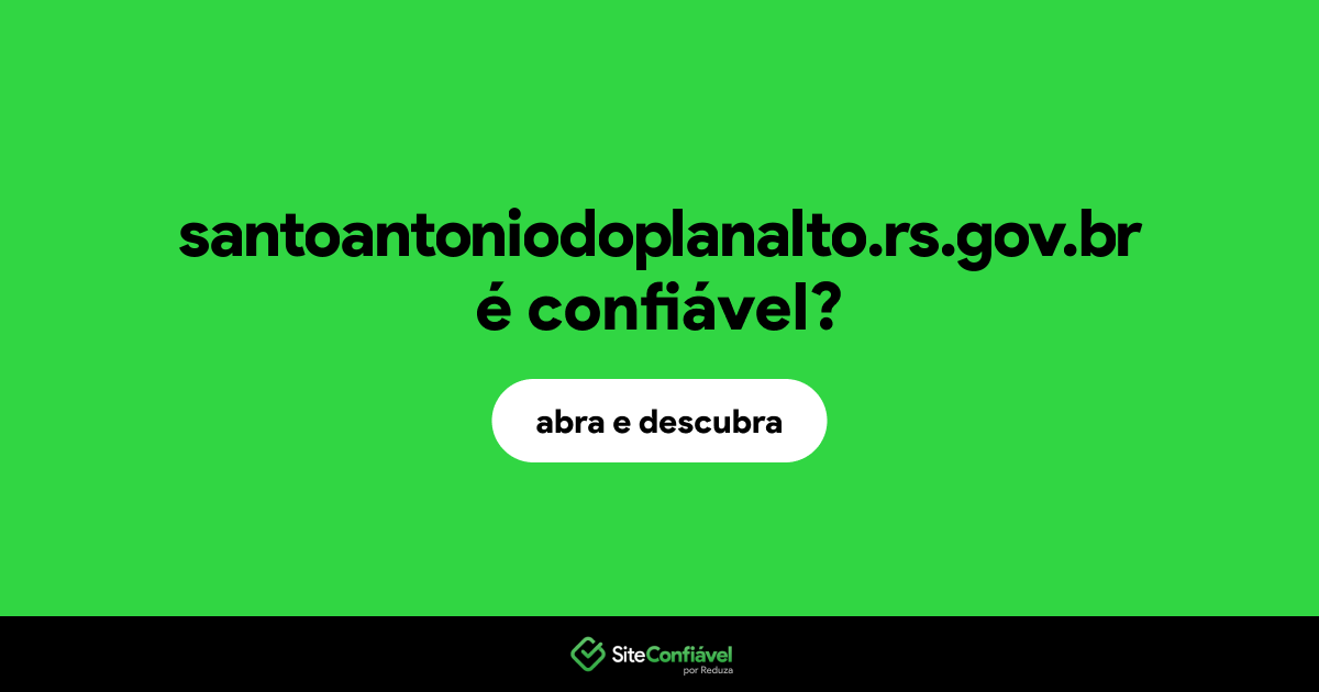 O site santoantoniodoplanalto.rs.gov.br é confiável?