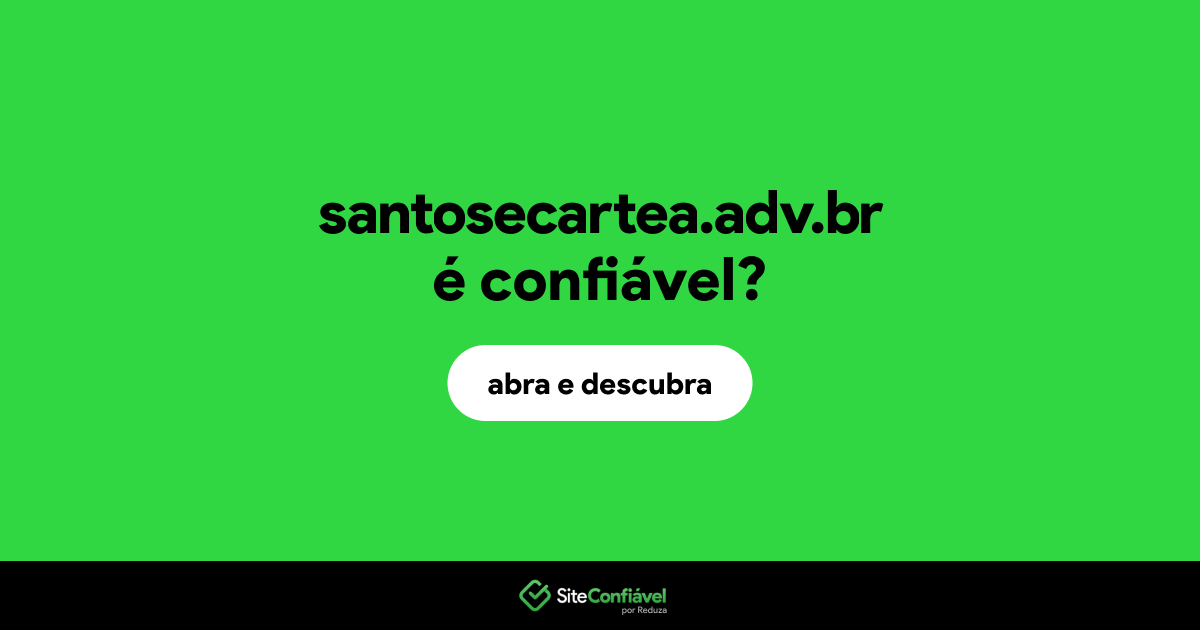 O site santosecartea.adv.br é confiável?