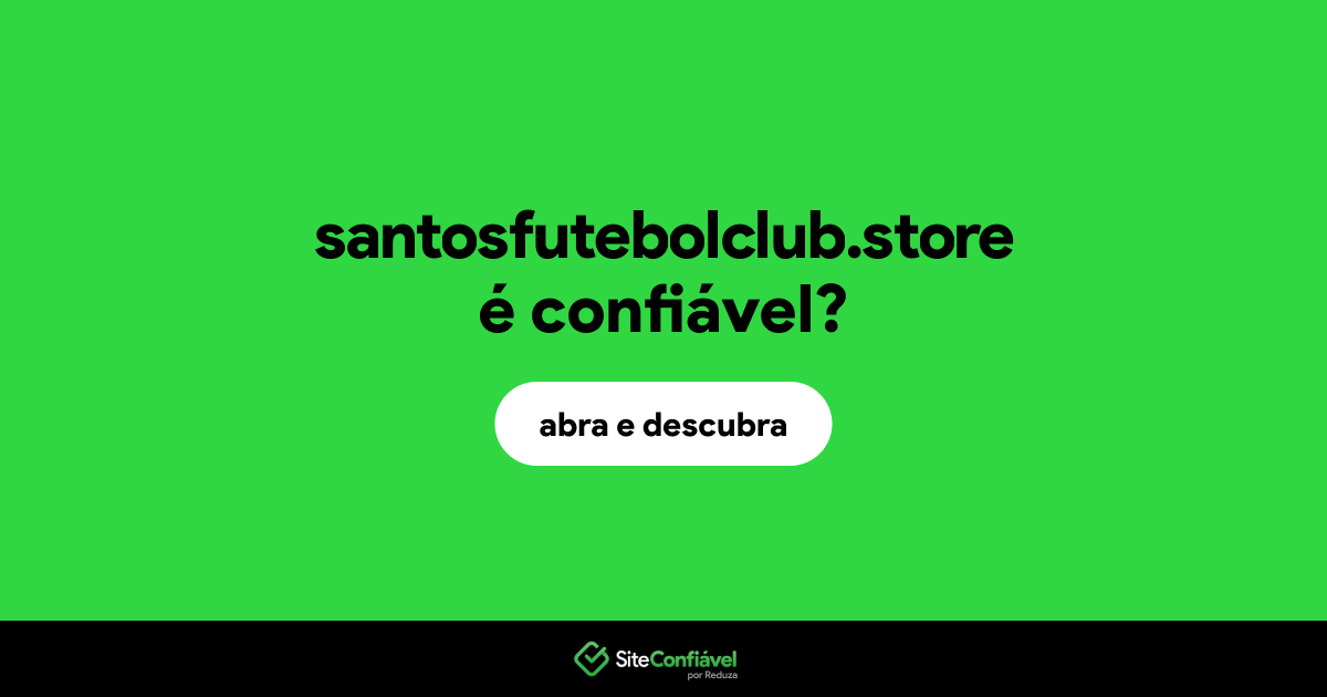 O site santosfutebolclub.store é confiável?