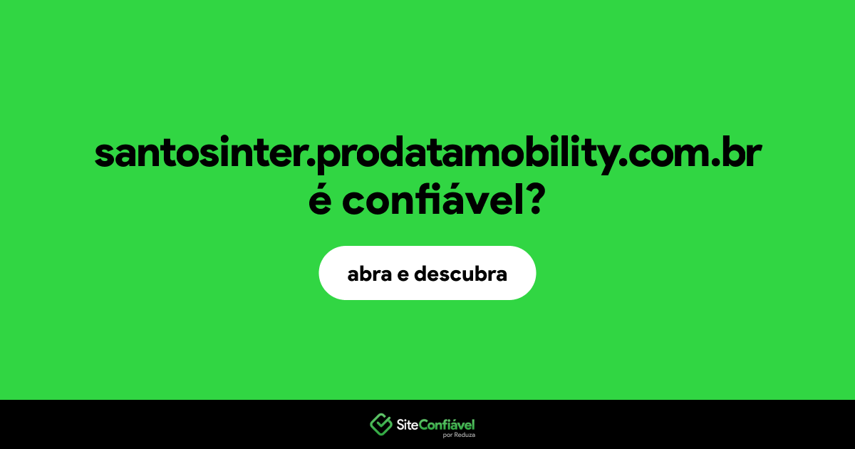 O site santosinter.prodatamobility.com.br é confiável?